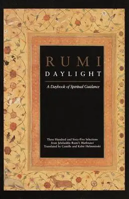 Rumi Daylight: Rumi: A spirituális útmutatás nappali könyve - Rumi Daylight: A Daybook of Spiritual Guidance