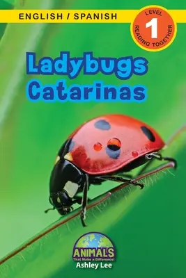 Katicabogarak / Catarinas: Kétnyelvű (angol / spanyol) (Ingls / Espaol) Animals That Make a Difference! (Engaging Readers, 1. szint) - Ladybugs / Catarinas: Bilingual (English / Spanish) (Ingls / Espaol) Animals That Make a Difference! (Engaging Readers, Level 1)