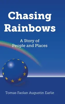 Chasing Rainbows: A Story of People and Places