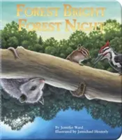 Forest Bright, Forest Night: Táblás könyv - Forest Bright, Forest Night: Board Book