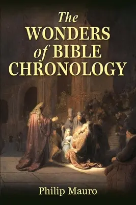 A bibliai kronológia csodái - The Wonders of Bible Chronology