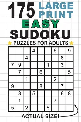 175 nagyméretű, könnyű Sudoku rejtvény felnőtteknek: Oldalonként csak egy rejtvény! (Zsebben 6x9” méret)” - 175 Large Print Easy Sudoku Puzzles for Adults: Only One Puzzle Per Page! (Pocket 6x9