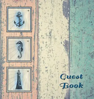 NAUTICAL GUEST BOOK (Hardcover), Visitors Book, Guest Comments Book, Vacation Home Guest Book, Beach House Guest Book, Visitor Comments Book, Seaside