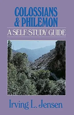 Kolosséiakhoz és Filemonhoz: Egy önálló tanulmányi útmutató - Colossians & Philemon: A Self-Study Guide