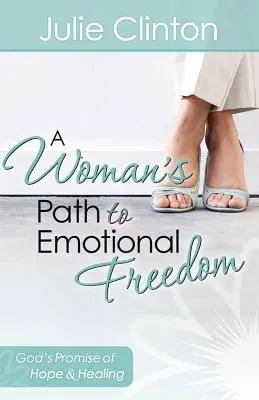 Egy nő útja az érzelmi szabadsághoz - A Woman's Path to Emotional Freedom