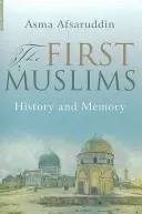 Első muszlimok: Történelem és emlékezet - First Muslims: History and Memory