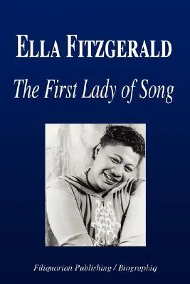 Ella Fitzgerald - Az éneklés első hölgye (Életrajz) - Ella Fitzgerald - The First Lady of Song (Biography)