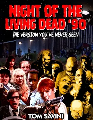 Az élőhalottak éjszakája '90: A változat, amit még sosem láttál - Night of the Living Dead '90: The Version You've Never Seen