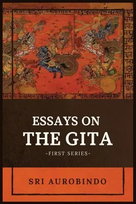 Esszék a GITA-ról: -első sorozat- - Essays on the GITA: -First Series-