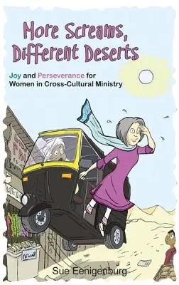 Több sikoly, más sivatagok: Öröm és kitartás a nők számára a kultúrák közötti szolgálatban - More Screams, Different Deserts: Joy and Perseverance for Women in Cross-Cultural Ministry