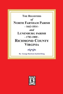 North Farnham Parish, 1663-1814 és Lunenburg Parish, 1783-1800, Richmond megye, Virginia anyakönyvei - The Registers of North Farnham Parish, 1663-1814 and Lunenburg Parish, 1783-1800, Richmond County, Virginia
