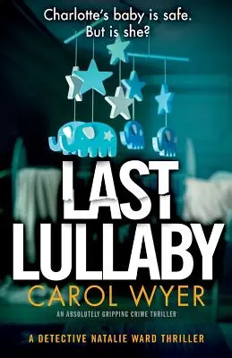 Utolsó altatódal: Egy abszolút lebilincselő krimi - Last Lullaby: An absolutely gripping crime thriller