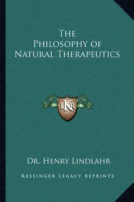 A természetes gyógymódok filozófiája - The Philosophy of Natural Therapeutics