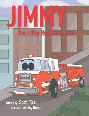 Jimmy, a kis piros tűzoltóautó - Jimmy, the Little Red Firetruck
