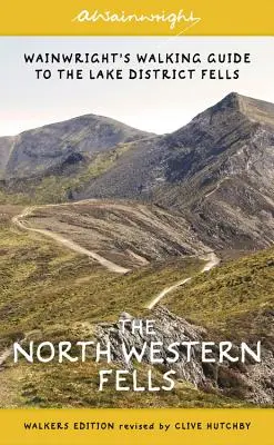 The North Western Fells (Gyalogos kiadás): Wainwright's Walking Guide to the Lake District: 6. könyv - The North Western Fells (Walkers Edition): Wainwright's Walking Guide to the Lake District: Book 6