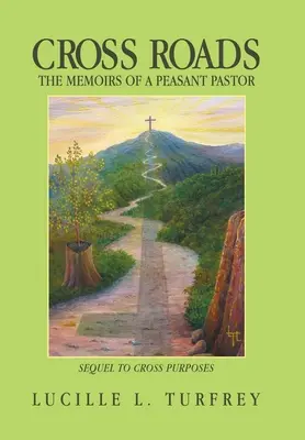 Keresztutak: Egy parasztpásztor emlékiratai - Cross Roads: The Memoirs of a Peasant Pastor