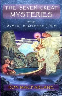 A misztikus testvériségek hét nagy misztériuma - The Seven Great Mysteries of the Mystic Brotherhoods