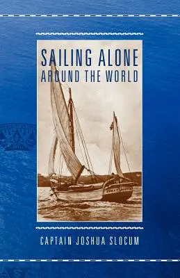 Egyedül vitorlázva a világ körül - Sailing Alone Around the World