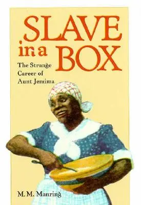 Rabszolga a dobozban: Jemima néni különös karrierje - Slave in a Box: The Strange Career of Aunt Jemima