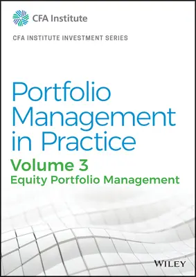 Portfóliókezelés a gyakorlatban, 3. kötet: Részvényportfólió-kezelés - Portfolio Management in Practice, Volume 3: Equity Portfolio Management