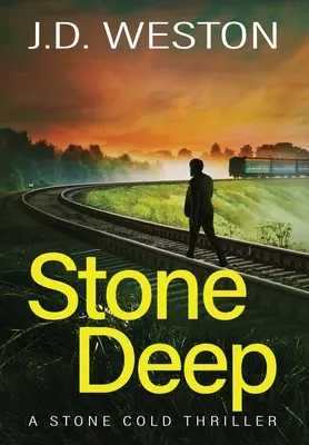 Stone Deep: Egy brit akciókrimi - Stone Deep: A British Action Crime Thriller