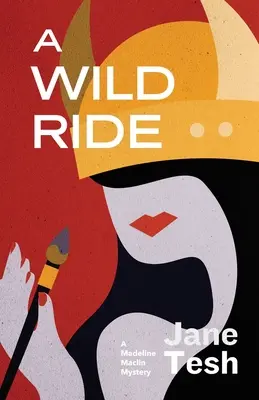 Vad lovaglás: Madeline Maclin rejtélye - A Wild Ride: A Madeline Maclin Mystery