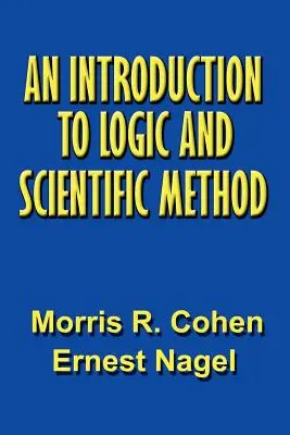 Bevezetés a logikába és a tudományos módszerbe - An Introduction to Logic and Scientific Method