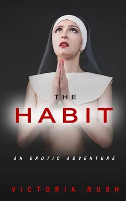 The Habit: Egy erotikus kaland - The Habit: An Erotic Adventure