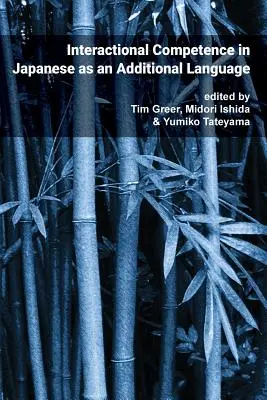 Pragmatika és interakció: Vol. 4. Interakciós kompetencia a japán mint kiegészítő nyelvben - Pragmatics & Interaction: Vol. 4. Interactional Competence in Japanese as an Additional Language