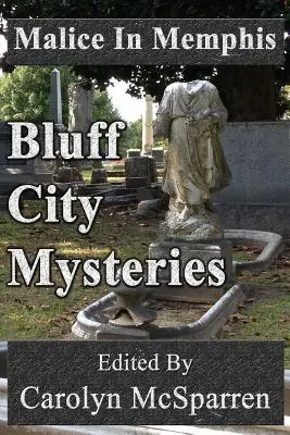 Malice in Memphis: Bluff City Mysteries (Memphis-i gonoszság: Bluff City rejtélyek) - Malice in Memphis: Bluff City Mysteries