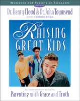 Raising Great Kids Workbook for Parents of Teenagers: Átfogó útmutató a kegyelemmel és igazsággal való neveléshez - Raising Great Kids Workbook for Parents of Teenagers: A Comprehensive Guide to Parenting with Grace and Truth