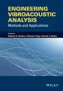 Mérnöki vibroakusztikai elemzés: Módszerek és alkalmazások - Engineering Vibroacoustic Analysis: Methods and Applications