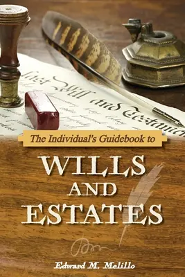 Az egyén végrendelkezési és vagyonkezelési útmutatója - The Individual's Guidebook to Wills and Estates