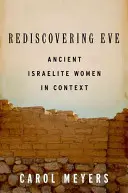 Éva újrafelfedezése: Ancient Israelite Women in Context - Rediscovering Eve: Ancient Israelite Women in Context