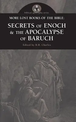 A Biblia további elveszett könyvei: Énókh titkai és Báruk apokalipszise - More Lost Books of the Bible: The Secrets of Enoch & The Apocalypse of Baruch