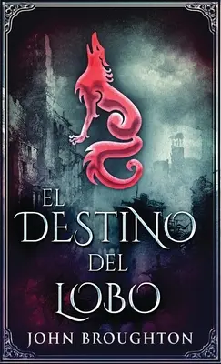 El Destino Del Lobo