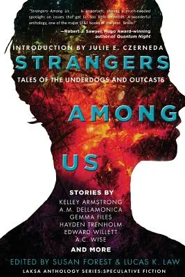 Idegenek közöttünk: Mesék az esélytelenekről és a kitaszítottakról - Strangers Among Us: Tales of the Underdogs and Outcasts