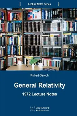 Általános relativitáselmélet: 1972-es előadásjegyzetek - General Relativity: 1972 Lecture Notes