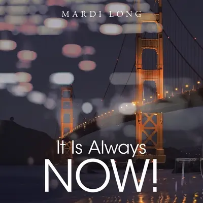 Mindig most van! - It Is Always Now!