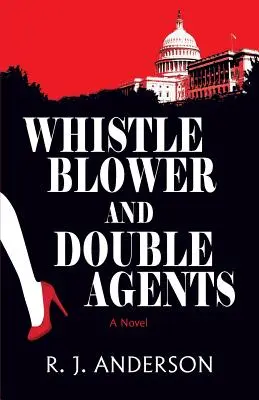 Whistle Blower és kettős ügynökök, egy regény - Whistle Blower and Double Agents, a Novel