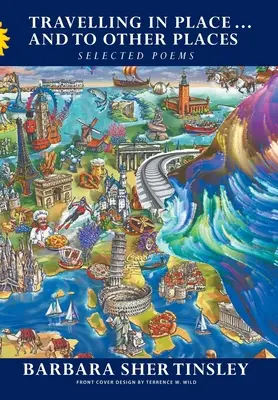 Utazás a helyben ... és más helyekre: Válogatott versek - Travelling in Place . . . and to Other Places: Selected Poems
