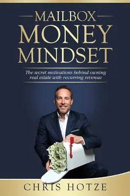 Postaláda pénzzel kapcsolatos gondolkodásmód: A titkos motivációk a visszatérő bevételű ingatlanok birtoklása mögött - Mailbox Money Mindset: The secret motivations behind owning real estate with recurring revenue