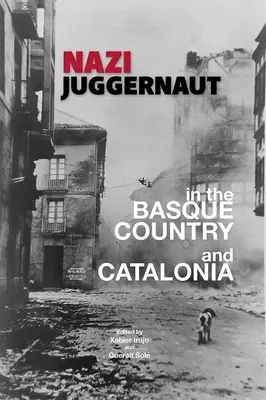 Náci Juggernaut Baszkföldön és Katalóniában - Nazi Juggernaut in the Basque Country and Catalonia
