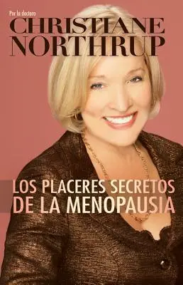 Los Placeres Secretos de la Menopausia = A menopauza titkos örömei - Los Placeres Secretos de la Menopausia = The Secret Pleasures of Menopause