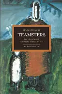 Revolutionary Teamsters: A minneapolisi kamionosok 1934-es sztrájkja - Revolutionary Teamsters: The Minneapolis Truckers' Strikes of 1934