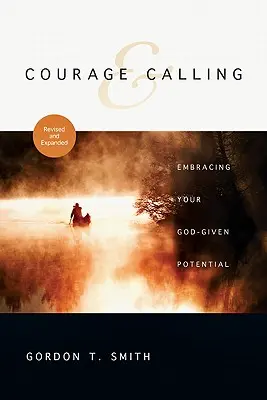 Bátorság és hivatás: Isten adta lehetőségeid felvállalása - Courage & Calling: Embracing Your God-Given Potential