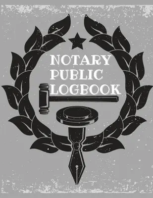 Notary Public Log Book: Közjegyzői könyv, hogy naplózza Notorial Record Acts By A Public Notary Vol-1 - Notary Public Log Book: Notary Book To Log Notorial Record Acts By A Public Notary Vol-1