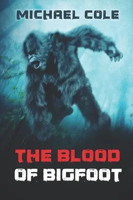 A Nagylábú vére - The Blood of the Bigfoot