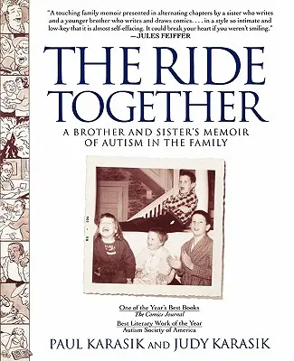 A közös utazás: Egy testvérpár emlékiratai az autizmusról a családban - The Ride Together: A Brother and Sister's Memoir of Autism in the Family