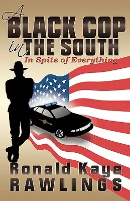 Egy fekete zsaru délen: Mindennek ellenére - A Black Cop in the South: In Spite of Everything